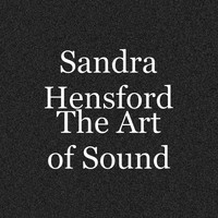 Sandra Hensford - The Art of Sound