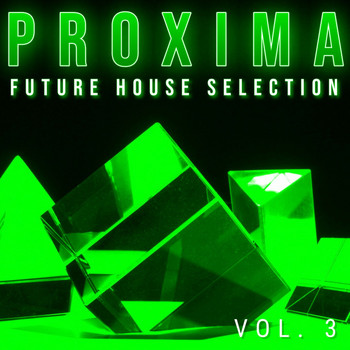 Various Artists - Proxima - Future House Selection, Vol. 3