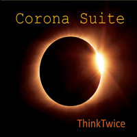 Think Twice - Corona Suite