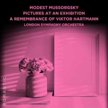 London Symphony Orchestra - Modest Mussorgsky: Pictures at an Exhibition - A Remembrance of Viktor Hartmann