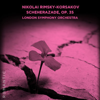 London Symphony Orchestra - Nikolai Rimsky-Korsakov: Scheherazade, Op. 35