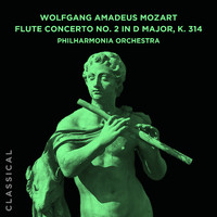 Philharmonia Orchestra - Wolfgang Amadeus Mozart: Flute Concerto No. 2 in D Major, K. 314