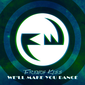 French Kiss - We'll Make You Dance