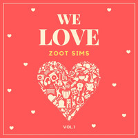 Zoot Sims - We Love Zoot Sims, Vol. 1