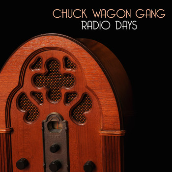 The Chuck Wagon Gang - Radio Days