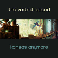 The Verbrilli Sound - Kansas Anymore