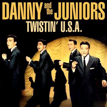 Danny & The Juniors - Twisin' USA