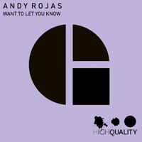 Andy Rojas - Want To Let You Know