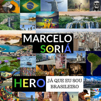 Marcelo Soriá - Hero (Já Que Eu Sou Brasileiro)