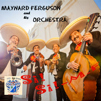 Maynard Ferguson Orchestra - Si! Si! M.F.