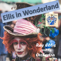 Ray Ellis - Ellis in Wonderland