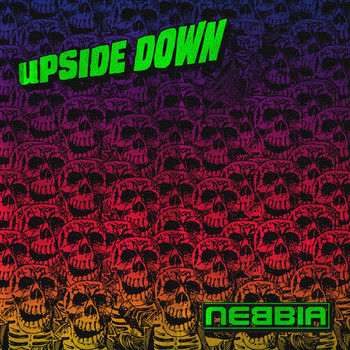 NEBBIA - Upside Down