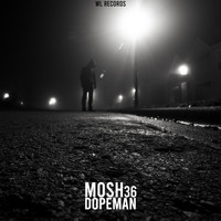 Mosh36 - Dopeman (Explicit)