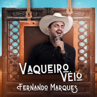 Fernando Marques - Vaqueiro Véio