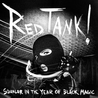 Red Tank! - Squalor in the Year of Black Magic (Redux) (Explicit)