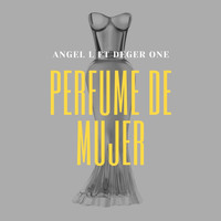 Angel L - Perfume de Mujer (feat. Deger One)
