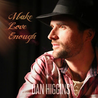 Dan Higgins - Make Love Enough