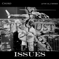 Chord - Trust Issues (Explicit)