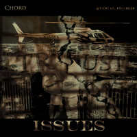 Chord - Trust Issues (Explicit)
