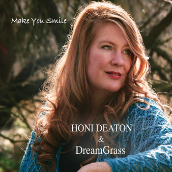 Honi Deaton & Dreamgrass - Make You Smile