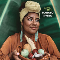 Manolo Rivera - Aguita e Coco