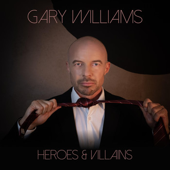 Gary Williams - Heroes and Villains