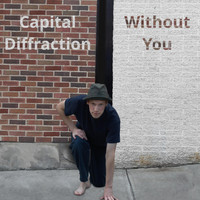 Capital Diffraction - Without You