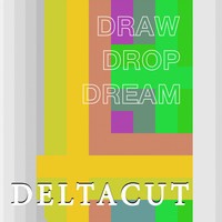 Deltacut - Draw Drop Dream