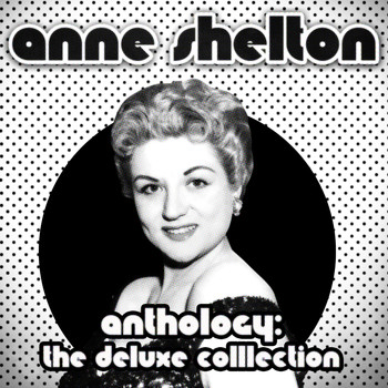 Anne Shelton - Anthology: Golden Selection (Remastered)
