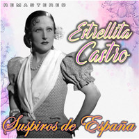 Estrellita Castro - Suspiros de España (Remastered)