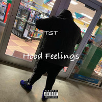 Tst - Hood Feelings (Explicit)