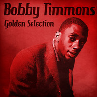 Bobby Timmons - Golden Selection (Remastered)