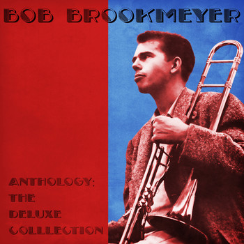 Bob Brookmeyer - Anthology: The Deluxe Colllection (Remastered)