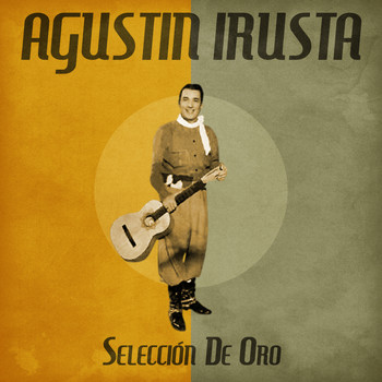 Agustín Irusta - Selección De Oro (Remastered)