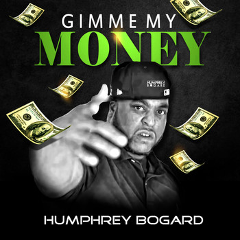 humphrey bogard - Gimme My Money (Explicit)