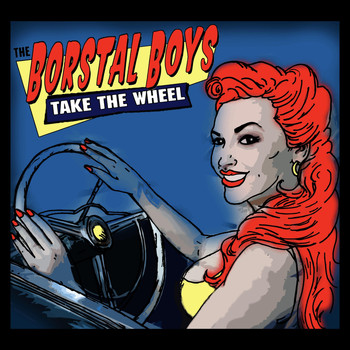 The Borstal Boys - Take the Wheel