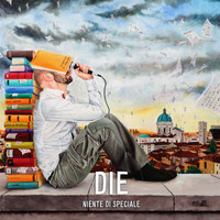 Die - Niente di speciale