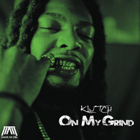 Klutch - On My Grind (Explicit)