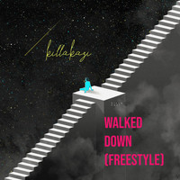Killa Kazi - Walked Down (Explicit)
