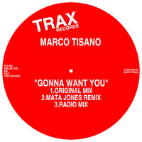 Marco Tisano - GONNA WANT YOU
