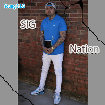 Young S.I.G - Sig Nation