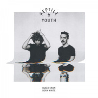 Reptile Youth - Black Swan Born White