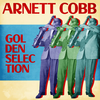 Arnett Cobb - Golden Selection (Remastered)