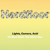Hardfloor - Lights, Camera, Acid