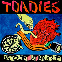 Toadies - Got a Heart (2021 Remixed and Remastered [Explicit])