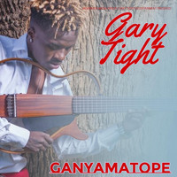 Gary Tight - Ganyamatope