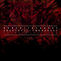 Noneoftheabove - Anarchy over Monarchy
