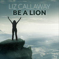 Liz Callaway - Be a Lion (Live)