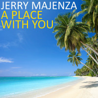 Jerry Majenza - A Place with You