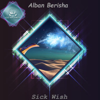 Alban Berisha - Sick Wish